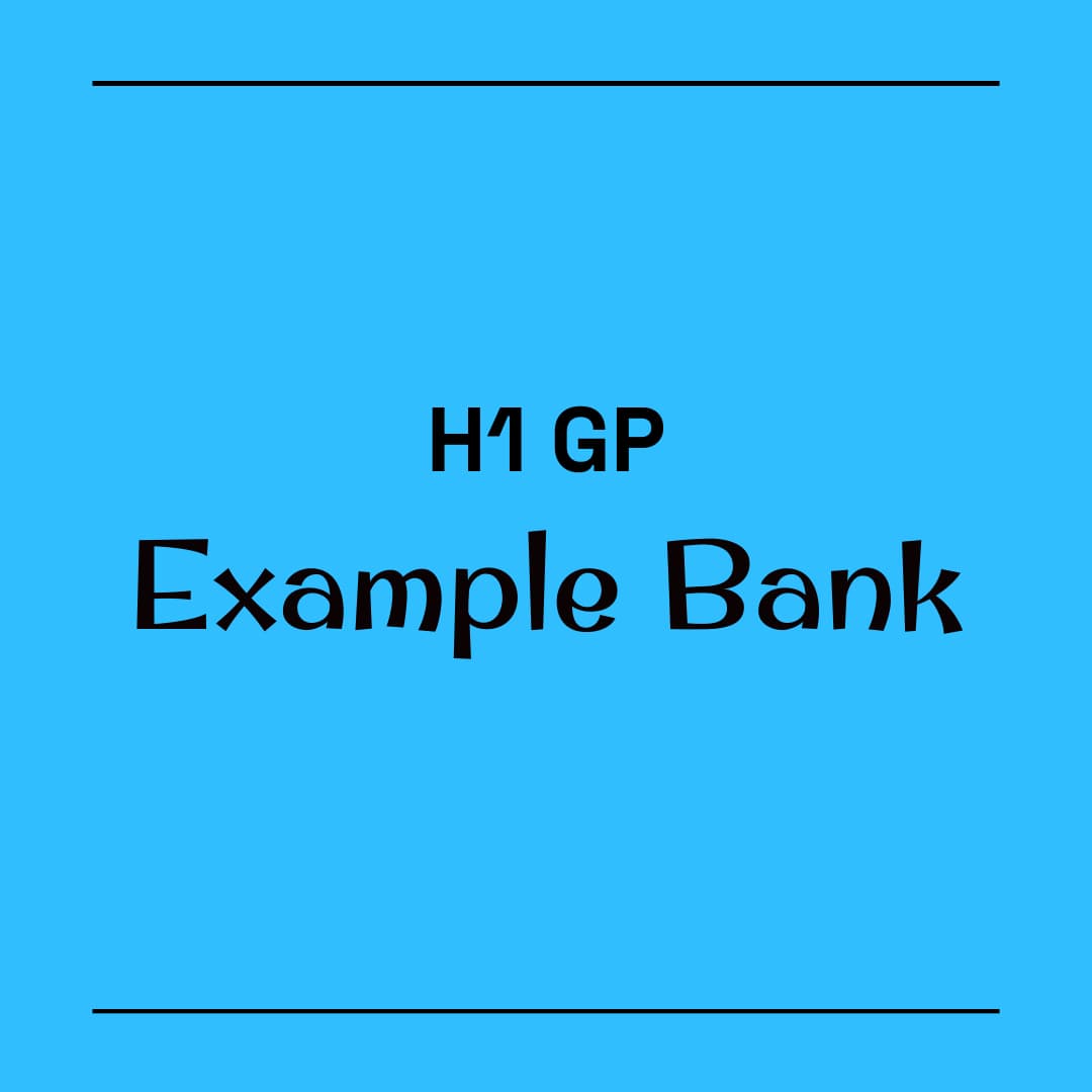 H1 GP Example Bank 📝